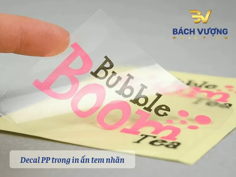 Decal PP trong in ấn tem nh&atilde;n
